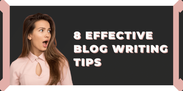 8 Effective Blog Writing Tips to Get Benefit